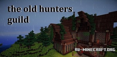 Скачать The old hunters guild для Minecraft