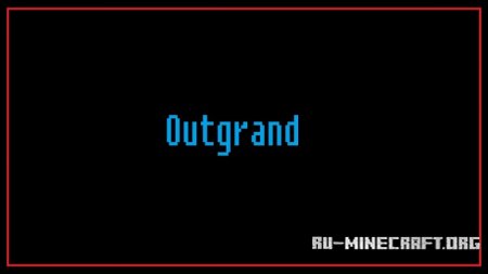 ������� Outgrand ��� Minecraft