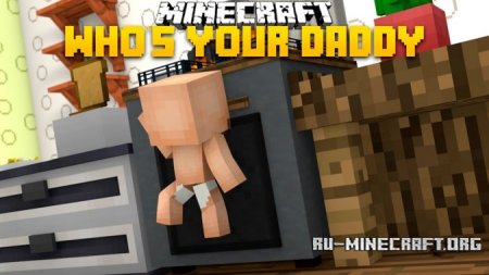 ������� Who's Your Daddy? ��� Minecraft