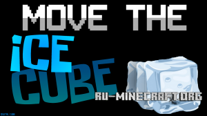 ������� Move The Ice Cube ��� Minecraft