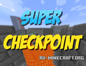 ������� Super Checkpoint ��� Minecraft