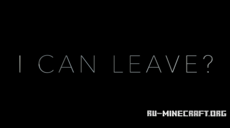  I Can Leave  Minecraft