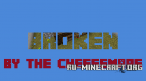 Скачать Broken для Minecraft Скачать Broken для Minecraft