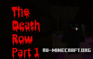 Скачать The Death Row: Part 1 для Minecraft Скачать The Death Row: Part 1 для Minecraft