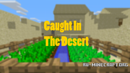 ������� Caught In The Desert ��� Minecraft