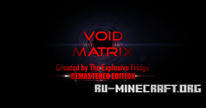  Void Matrix: REMASTERED  Minecraft
