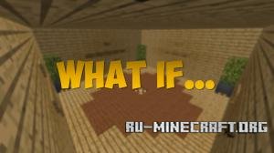 Скачать What If для Minecraft Скачать What If для Minecraft