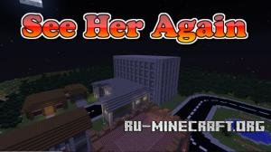 Скачать See Her Again (Season 1) для Minecraft Скачать See Her Again (Season 1) для Minecraft
