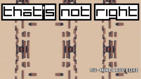 ������� That's Not Right ��� Minecraft