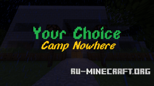 ������� Your Choice 2 - Camp Nowhere ��� Minecraft
