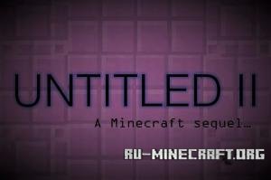 ������� UNTITLED II: The Sequel ��� Minecraft