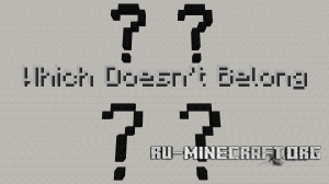 Скачать Which Doesn't Belong для Minecraft Скачать Which Doesn't Belong для Minecraft