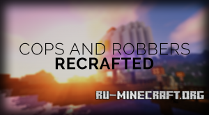 Скачать Cops and Robbers: ReCrafted для Minecraft Скачать Cops and Robbers: ReCrafted для Minecraft
