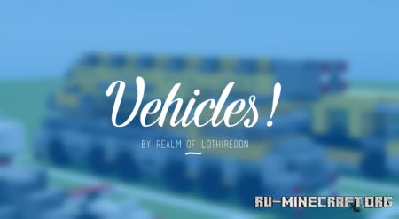 ������� Realm of Lothiredon - Vehicles pack ��� Minecraft