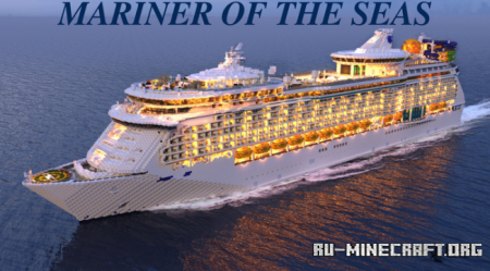 Скачать Mariner of the Seas - Cruise Ship Replica для Minecraft