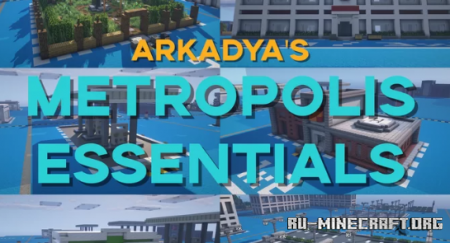 ������� Arkadya's Metropolis Essentials ��� Minecraft