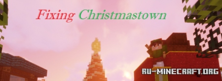 ������� Fixing Christmastown ��� Minecraft
