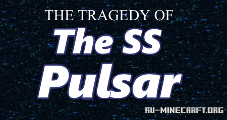 ������� The Tragedy of the SS Pulsar ��� Minecraft
