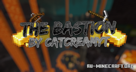 ������� The Bastion by CATCREAMYT ��� Minecraft
