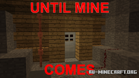 ������� Until Mine Comes ��� Minecraft