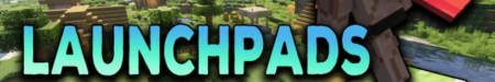  Launchpads  Minecraft 1.18.2