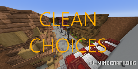 ������� Clean Choices ��� Minecraft