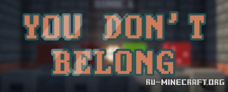 ������� You Don't Belong v1.2 ��� Minecraft