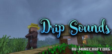 Скачать Drip Sounds для Minecraft 1.21.5