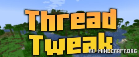 Скачать Thread Tweak для Minecraft 1.21.5