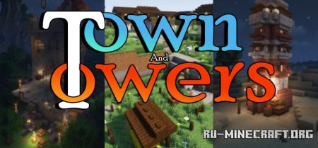 Скачать Towns and Towers для Minecraft 1.21.5