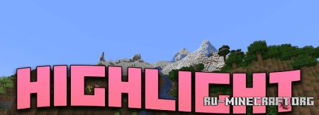 Скачать Highlight для Minecraft 1.21.5