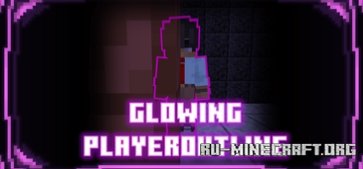 Скачать Светящийся Контур Игрока для Minecraft PE 1.21 Скачать Светящийся Контур Игрока для Minecraft PE 1.21