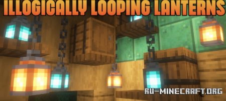 Скачать Illogically Looping Lanterns для Minecraft 1.21.7