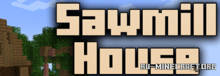 Sawmill House  Minecraft 1.21.8