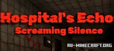 ������� Hospitals Echo: Screaming Silence ��� Minecraft