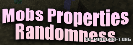 ������� Mobs Properties Randomness ��� Minecraft 1.21.1