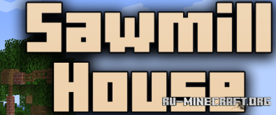 ������� Sawmill House ��� Minecraft 26.2