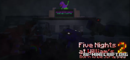 ������� Five Nights at William's 2: Born to be Scrapped ��� Minecraft