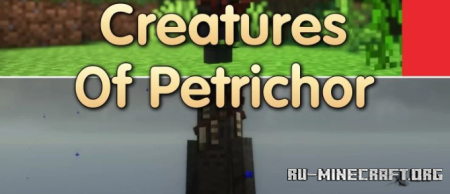 ������� Creatures of Petrichor ��� Minecraft 1.20.1