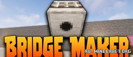 ������� Bridge Maker ��� Minecraft 26.3